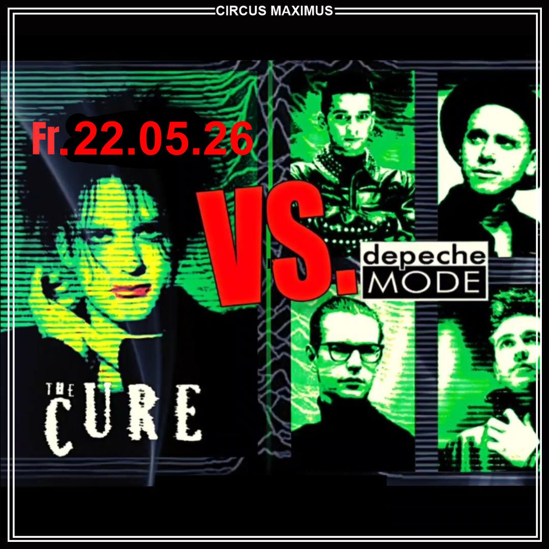 22.05. Cure vsFB The Cure vs, Depeche Mode Party in Koblenz im Mai 2026