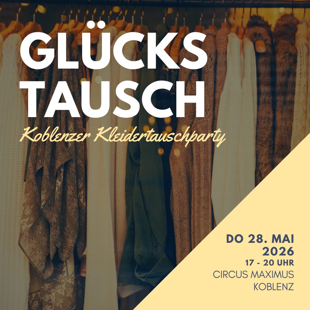 Glückstausch - die Koblenzer Kleidertauschbörse im Mai 2026 in Koblenz