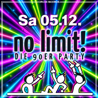 No Limit! Die 90er Party Am 05. Dezember um 22 Uhr im Circus Maximus in Koblenz