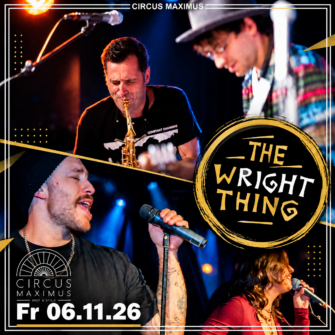 The Wright Thing am 06. November ab 20 Uhr im Circus Maximus