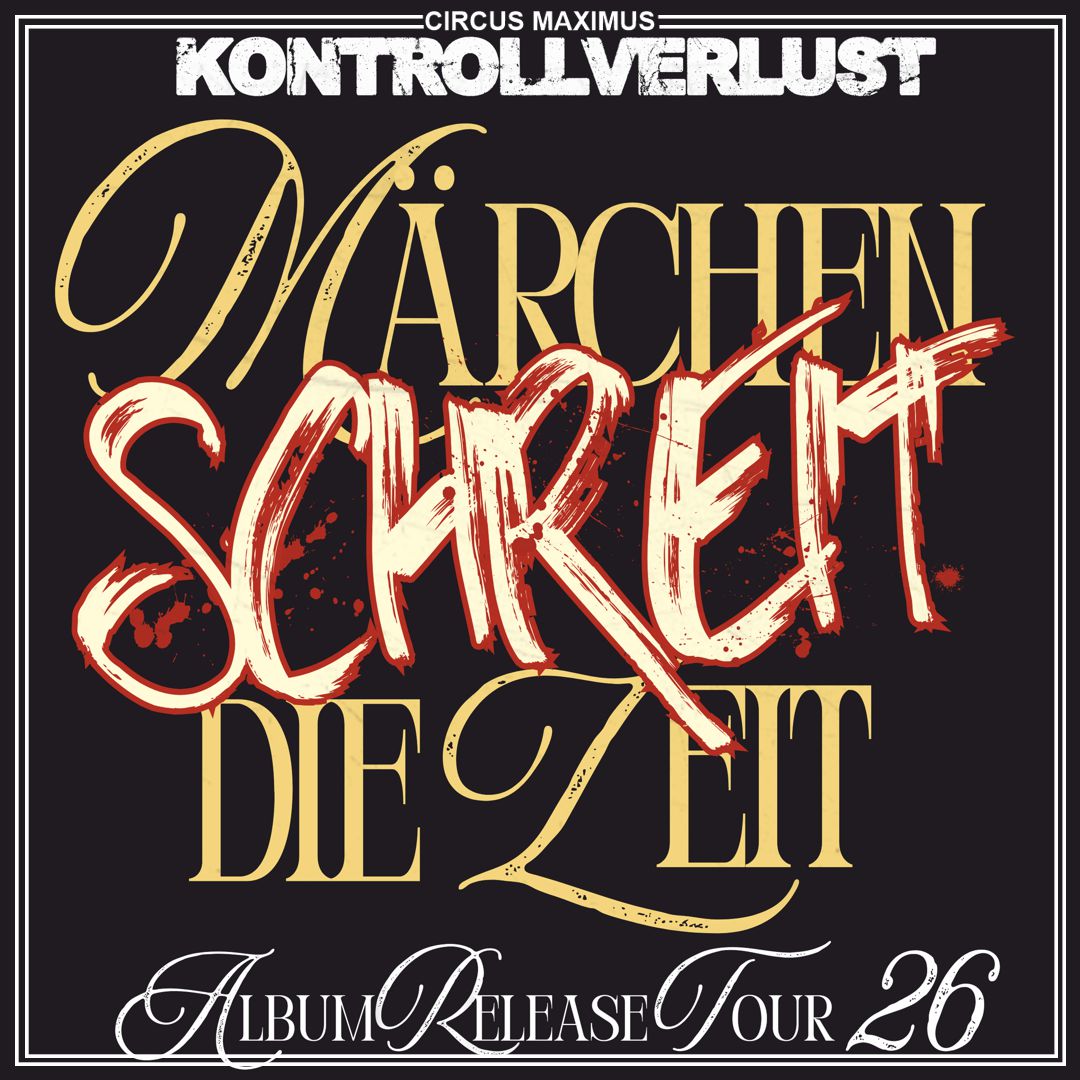 Kontrollverlust - Märchen schreit die Zeit Tour 2026 Am 26. November um 19 Uhr im Circus Maximus in koblenz