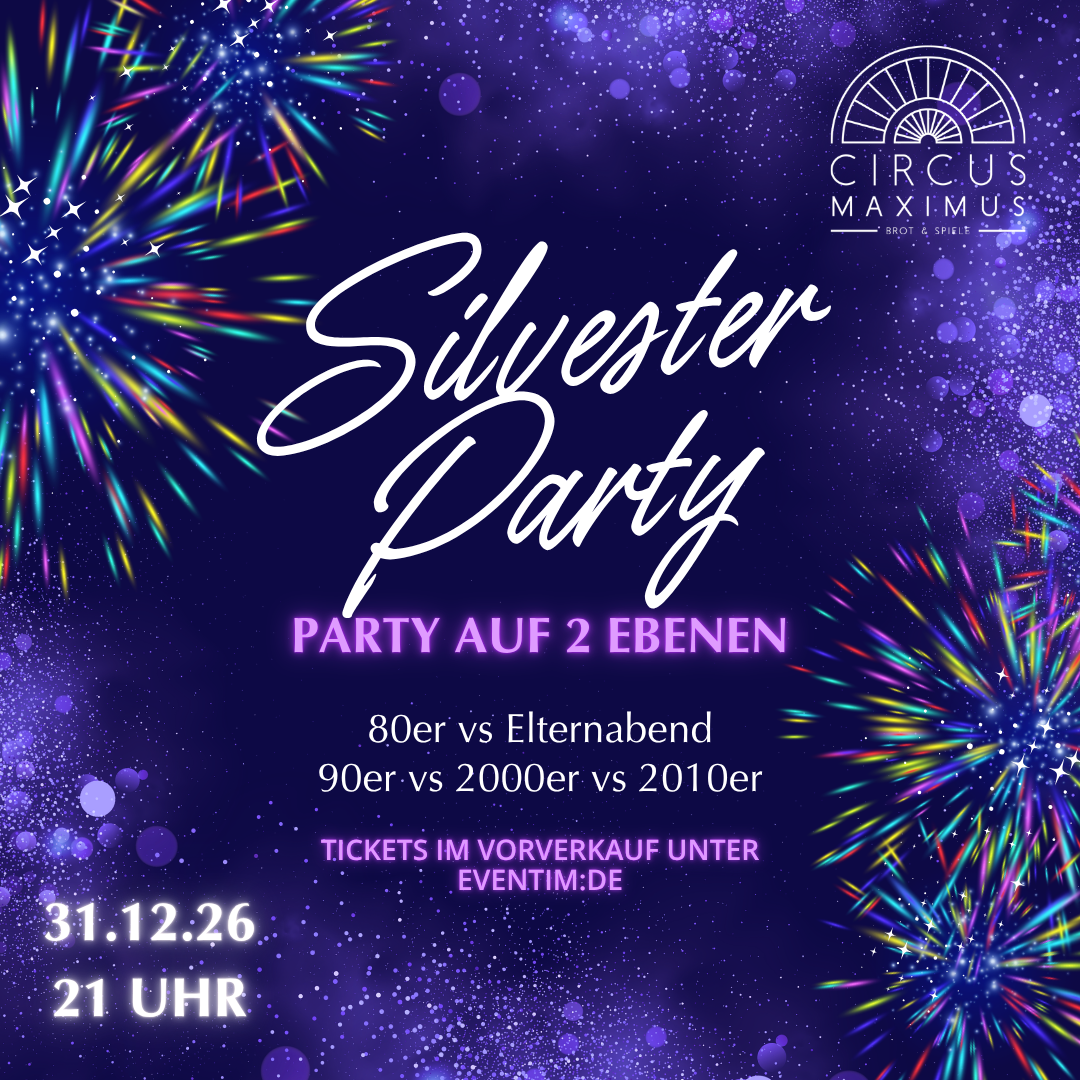 Silvesterparty am 31.12 ab 21 Uhr im Circus Maximus in Koblenz